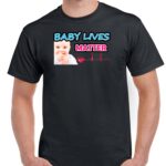 Baby Lives Matter Shirt W-7