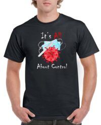It's All About Control Shirt