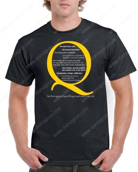 Famous Quotes of Q of Star Trek Next Generation (TNG) Shirt Q-308