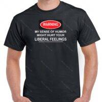 Warning - My Sense of Humor Might Hurt Your Liberal Feelings S-446