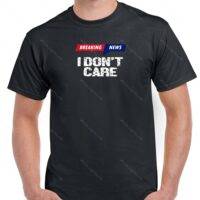 Breaking News I Don't Care Shirt S-463