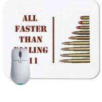 All Faster Than Dialing 911 Mouse Pad