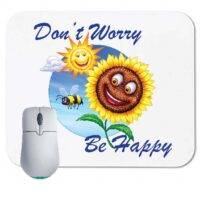 Don't Worry Be Happy Sunshine Optimism Mouse Pad