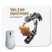 Hard-Nosed and Proud of It Mouse Pad
