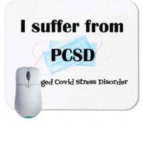 I suffer from PCSD - Prolonged C0V!D Stress Disorder Mouse Pad