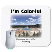 I'm Colorful - Yellowstone National Park Prism Mouse Pad