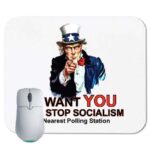 I Want You To Stop Socialism ~ Uncle Sam ~ Nearest Polling Station Mouse Pad