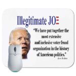 Illegitimate Joe - Anti Joe Biden Mouse Pad