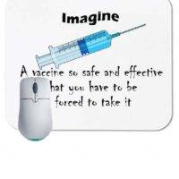 Imagine a Vaccine So Safe and Effective That You Have To Be Forced To Take It Mouse Pad