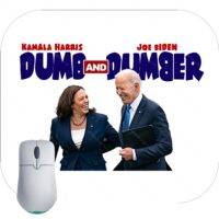 Joe Biden Kamala Harris Dumb and Dumber Mouse Pad