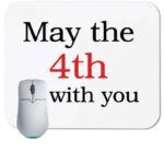 May the 4th be with you ~ May 4th ~ Mouse Pad