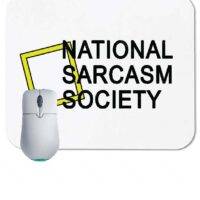 National Sarcasm Society Mouse Pad