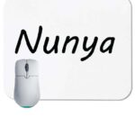 Nunya  ~ None of Your Business Slang Mouse Pad