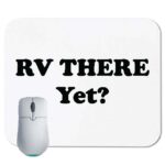 RV There Yet  - - Camping and RV Lover Mouse Pad