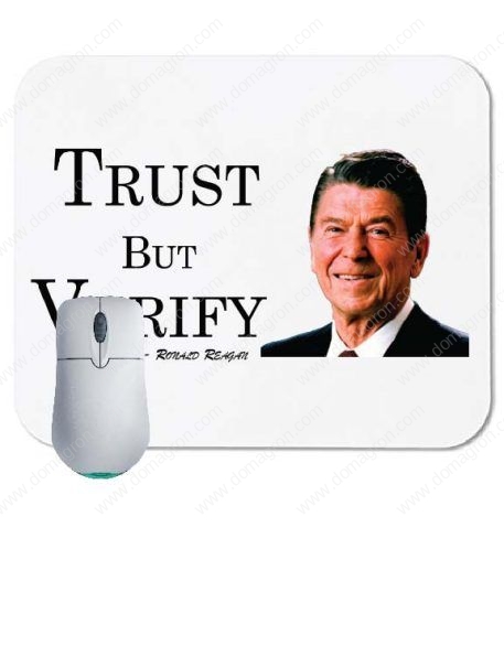 Trust but Verify  ~ Ronald Reagan Quote Mouse Pad