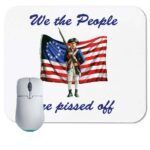 We the People are Pissed Off  Mouse Pad