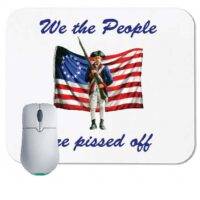 We the People are Pissed Off  Mouse Pad