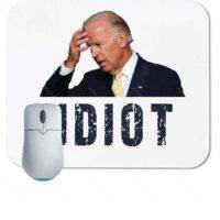 Idiot Joe Biden Anti-Biden Mouse Pad