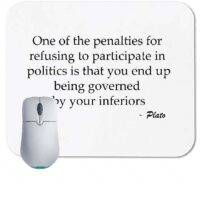 One of the penalties for refusing to participate in politics - Plato quote Mouse Pad