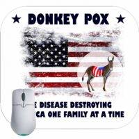 Donkey Pox - The Disease Destroying America One Family At A Time Mouse Pad