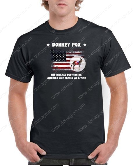 Donkey Pox - The Disease Destroying America One Family At A Time Shirt P-30