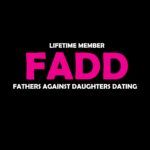 FADD - Father's Against Daughters Dating Shirt Direct to Film (DTF) Heat Transfer S-346