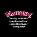 Glamping: Camping with the conveniences of heat, air conditioning and running water shirt Direct to Film (DTF) Heat Transfer C-327