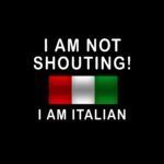 I Am Not Shouting I Am Italian Shirt Direct to Film (DTF) Heat Transfer S-60
