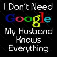 I Don't Need Google My Husband Knows Everything Metal Photo S-68