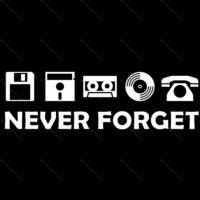 Never Forget - 50's to 80's Retro Shirt Direct to Film (DTF) Heat Transfer F-262