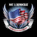 Not a Democrat: Hard Working Red Blooded American  Metal Photo P-154