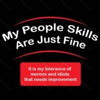 My People Skills are Just Fine Direct to Film (DTF) Heat Transfer S-239