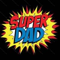 Super Dad - Father's Day and Father's Birthday Shirt Direct to Film (DTF) Heat Transfer F-181