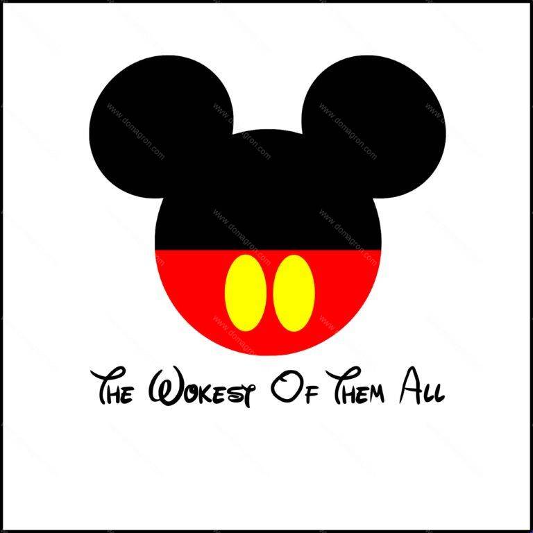 Disney – The Wokest of Them All Woke Shirt Direct to Film (DTF) Heat Transfer P-485