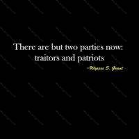 There Are But Two Parties Now: Traitors and Patriots ~ Ulysses S. Grant Quote Metal Photo Q-417