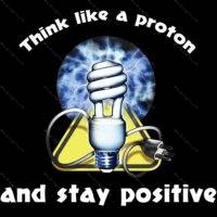 Think Like a Proton and Stay Positive Direct to Film (DTF) Heat Transfer F-240