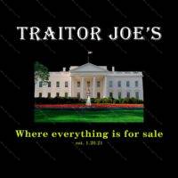 Traitor Joe's ~ Anti-Biden Shirt Direct to Film (DTF) Heat Transfer B-195