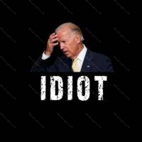 Idiot Joe Biden Anti-Biden Metal Photo B-450