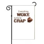 Everything Woke Turns To Crap Garden Flag