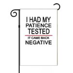 I Had My Patience Tested It Came Back Negative Garden Flag