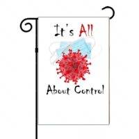 It's All About Control Garden Flag