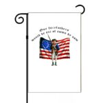 Our Forefathers Would Be Out of Ammo By Now Garden Flag