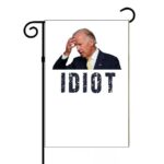 Idiot Anti-Biden Garden Flag