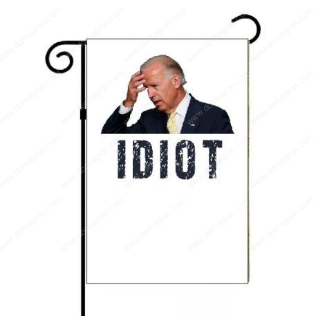 Idiot Anti-Biden Garden Flag