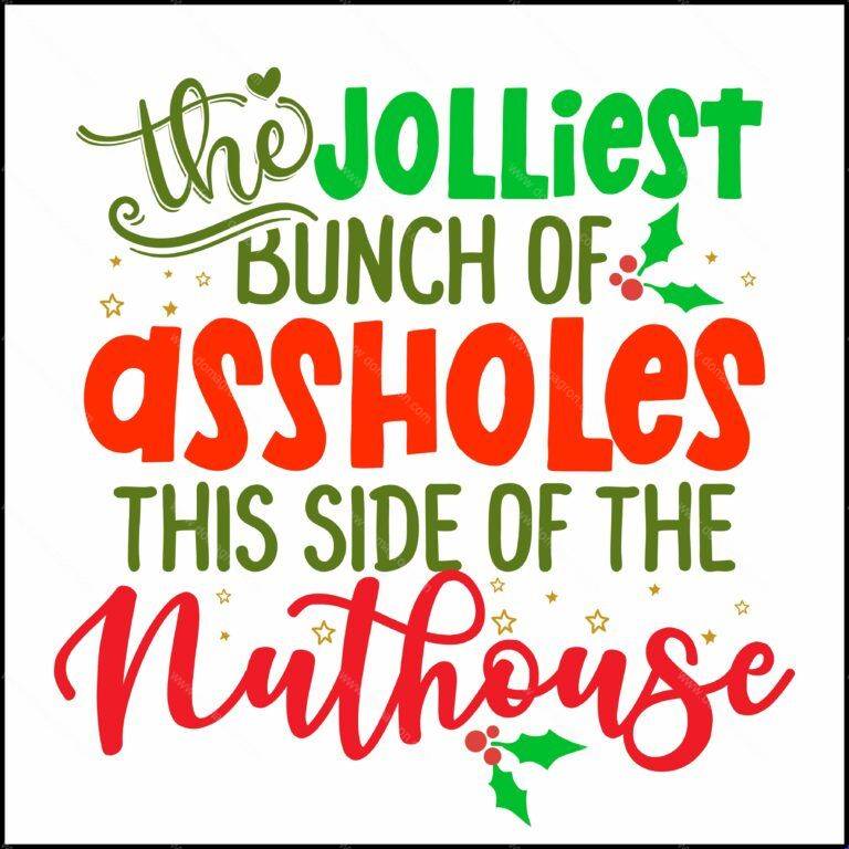 The Jolliest Bunch of Assholes on This Side Of The Nuthouse Direct to Film (DTF) Heat Transfer H-186