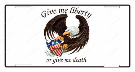 Give Me Liberty Or Give Me Death License Plate