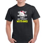 On The Naughty List And I Regret Nothing Christmas Shirt H-156