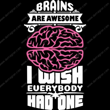 Brains Are Awesome I Wish Everyone Had One Metal Photo