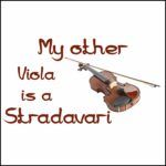 My Other Viola Is A Stradavari Music Lover Direct to Film (DTF) Heat Transfer F-148