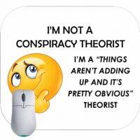 I'm Not A Conspiracy Theorist  Mouse Pad